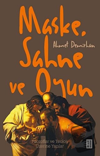 Maske, Sahne ve Oyun - Ahmet Demirhan - Ketebe Yayınları - Fiyatı - Yo