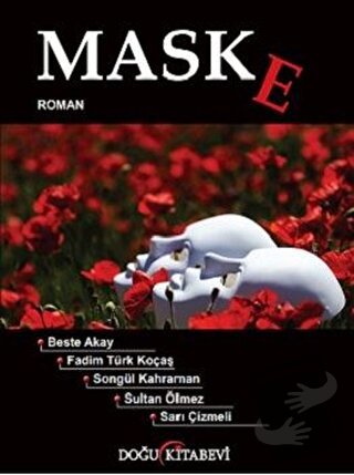 Maske - Beste Akay - Doğu Kitabevi - Fiyatı - Yorumları - Satın Al