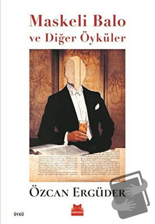 Maskeli Balo ve Diğer Öyküler - Özcan Ergüder - Kırmızı Kedi Yayınevi 