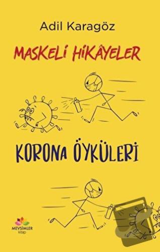 Maskeli Hikayeler - Korona Öyküleri - Adil Karagöz - Mevsimler Kitap -