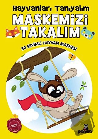 Maskemizi Takalım - Hayvanları Tanıyalım - Kolektif - Beyaz Panda Yayı