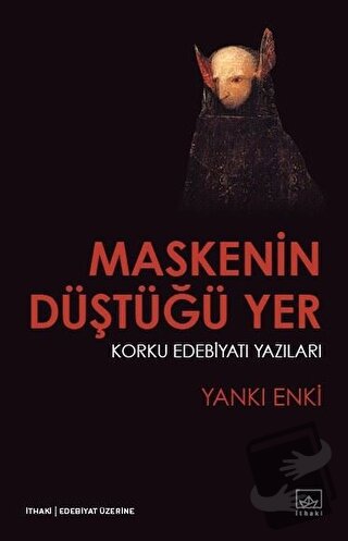 Maskenin Düştüğü Yer - Yankı Enki - İthaki Yayınları - Fiyatı - Yoruml