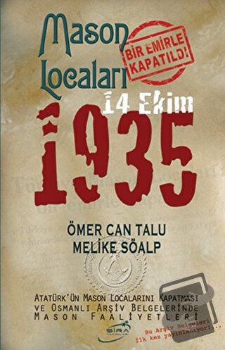 Mason Locaları Bir Emirle Kapatıldı 14 Ekim 1935 - Melike Söalp - Şira