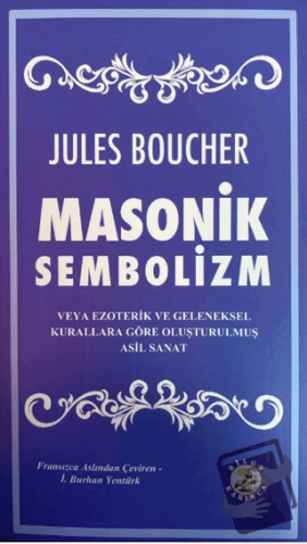 Masonik Sembolizm - Jules Boucher - Bilge Karınca Yayınları - Fiyatı -