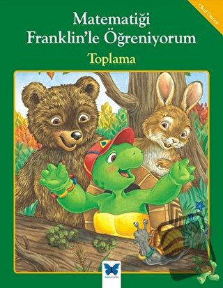 Matematiği Franklin’le Öğreniyorum: Toplama - M. Ed - Mavi Kelebek Yay