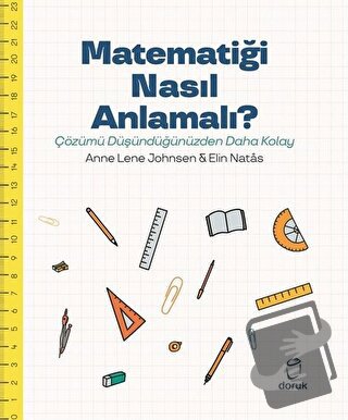 Matematiği Nasıl Anlamalı? - Anne Lene Johnsen - Doruk Yayınları - Fiy