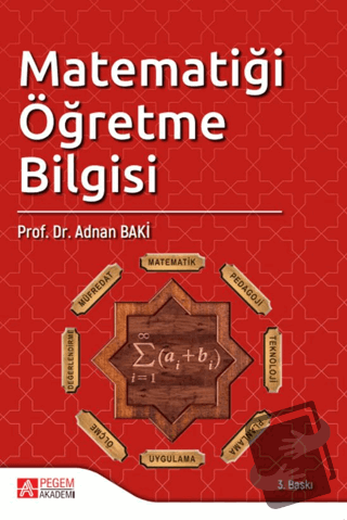 Matematiği Öğretme Bilgisi - Adnan Baki - Pegem Akademi Yayıncılık - F