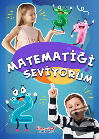 Matematiği Seviyorum - Yasemin Mimir Altunok - Yumurcak Yayınları - Fi