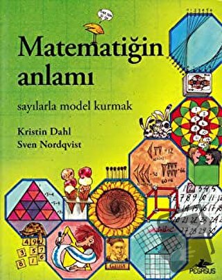 Matematiğin Anlamı: Sayılarla Model Kurmak - Kristin Dahl - Pegasus Ço