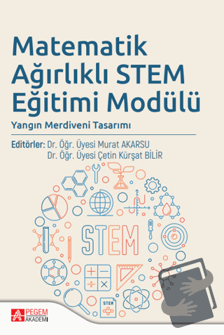 Matematik Ağırlıklı STEM Eğitimi Modülü - Murat Akarsu - Pegem Akademi