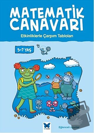 Matematik Canavarı - Etkinliklerle Çarpım Tabloları 5-7 yaş - Liz Daws