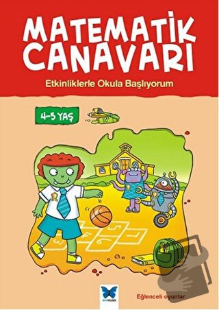 Matematik Canavarı - Etkinliklerle Okula Başlıyorum 4-5 Yaş - Becky He