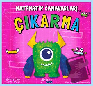 Matematik Canavarları - Çıkarma - Madeline Tyler - Yakamoz Yayınevi - 