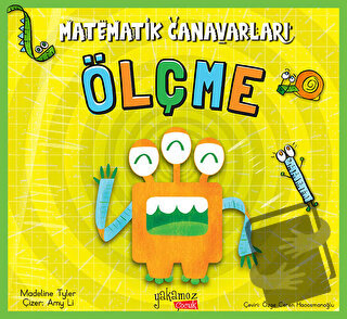 Matematik Canavarları - Ölçme - Madeline Tyler - Yakamoz Yayınevi - Fi