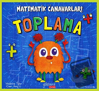 Matematik Canavarları - Toplama - Madeline Tyler - Yakamoz Yayınevi - 