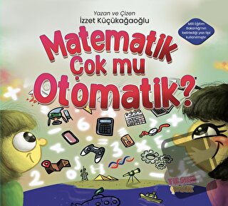 Matematik Çok mu Otomatik? - İzzet Küçükağaoğlu - Tılsım Yayınevi - Fi