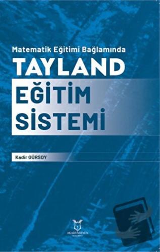 Matematik Eğitimi Bağlamında Tayland Eğitim Sistemi - A. Kadir Gürsoy 