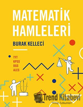 Matematik Hamleleri - Burak Kelleci - Alfa Yayınları - Fiyatı - Yoruml