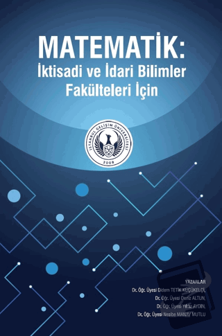 Matematik: İktisadi ve İdari Bilimler Fakülteleri İçin - Didem Tetik K