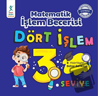 Matematik İşlem Becerisi Dört İşlem 3. Seviye 7+ YAŞ - Bahar Sarıkaya 