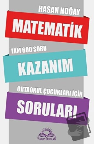 Matematik Kazanım Soruları - Hasan Noğay - 7 Harf Yayınları - Fiyatı -