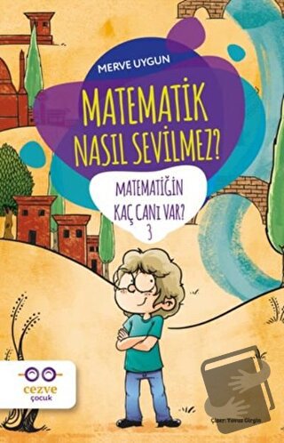 Matematik Nasıl Sevilmez? - Matematiğin Kaç Canı Var? 3 - Merve Uygun 