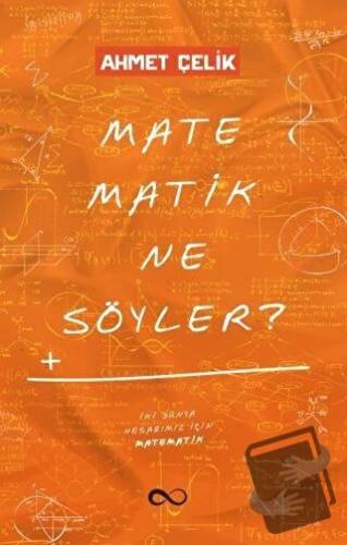 Matematik Ne Söyler? - Ahmet Çelik - Bengisu Yayınları - Fiyatı - Yoru