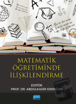 Matematik Öğretiminde İlişkilendirme - Abdulkadir Erdoğan - Nobel Akad