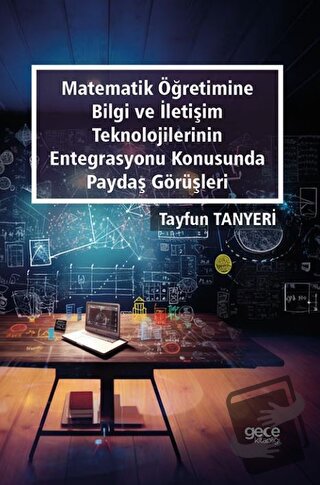 Matematik Öğretimine Bilgi ve İletişim Teknolojilerinin Entegrasyonu K