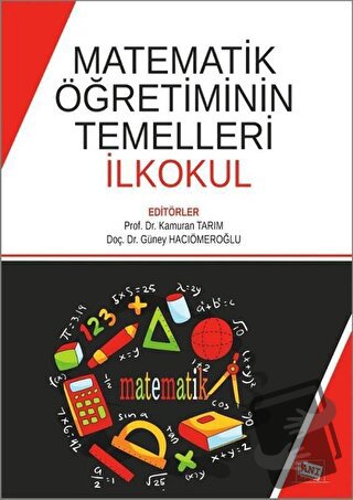 Matematik Öğretiminin Temelleri İlkokul - Güney Hacıömeroğlu - Anı Yay