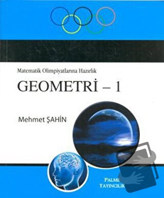 Matematik Olimpiyatlarına Hazırlık Geometri - 1 - Mehmet Şahin - Palme