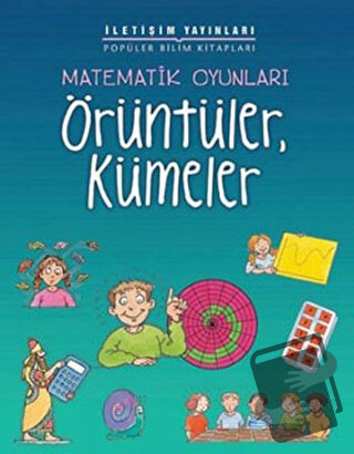 Matematik Oyunları - Örüntüler, Kümeler - Andrew King - İletişim Yayın