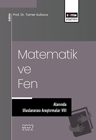 Matematik ve Fen Alanında Uluslararası Araştırmalar VIII - Kolektif - 