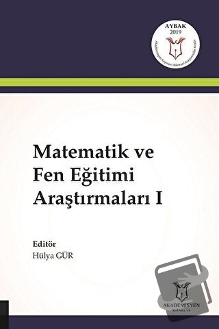 Matematik ve Fen Eğitimi Araştırmaları 1 - Hülya Gür - Akademisyen Kit