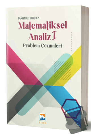 Matematiksel Analiz – I Problem Çözümleri - Mahmut Koçak - Nisan Kitab