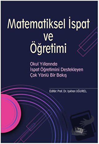 Matematiksel İspat ve Öğretimi - Işıkhan Uğurel - Anı Yayıncılık - Fiy