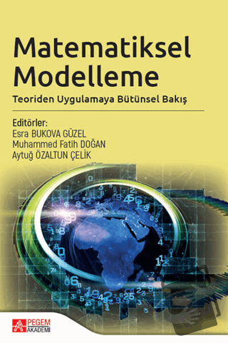 Matematiksel Modelleme: Teoriden Uygulamaya Bütünsel Bakış - Kolektif 