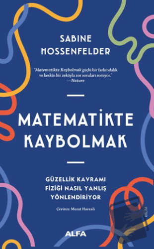 Matematikte Kaybolmak - Sabine Hossenfelder - Alfa Yayınları - Fiyatı 