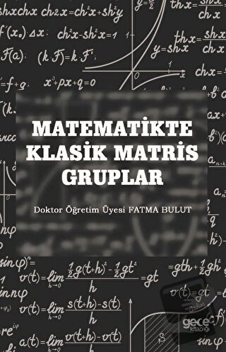 Matematikte Klasik Matris Gruplar - Fatma Bulut - Gece Kitaplığı - Fiy