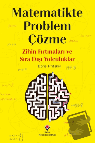 Matematikte Problem Çözme - Zihin Fırtınaları ve Sıra Dışı Yolculuklar