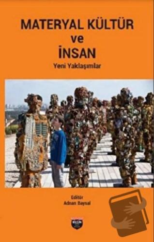 Materyal Kültür ve İnsan - Adnan Baysal - Bilgin Kültür Sanat Yayınlar