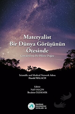 Materyalist Bir Dünya Görüşünün Ötesinde - Nafi Yalçın - Üsküdar Ünive