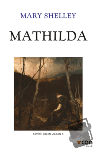 Mathilda - Mary Shelley - Can Yayınları - Fiyatı - Yorumları - Satın A