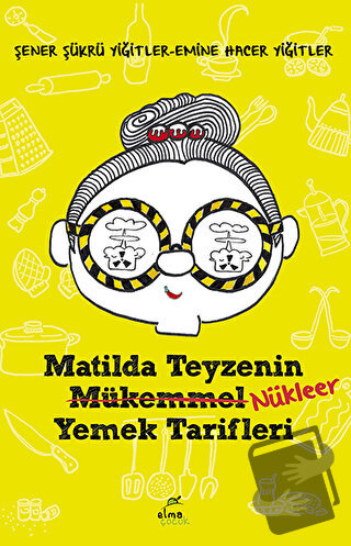 Matilda Teyzenin Nükleer Yemek Tarifleri - Şener Şükrü Yiğitler - Elma