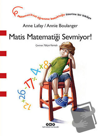 Matis Matematiği Sevmiyor! - Anne Lafay - Yapı Kredi Yayınları - Fiyat