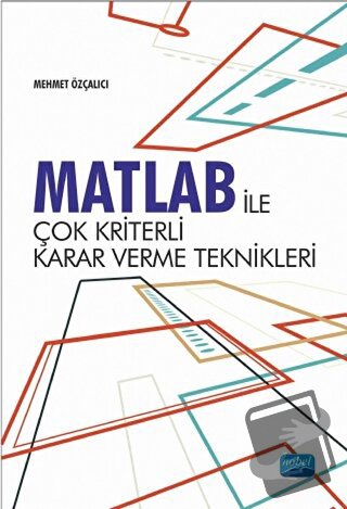 Matlab İle Çok Kriterli Karar Verme Teknikleri - Mehmet Özçalıcı - Nob