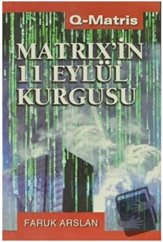 Matrix’in 11 Eylül Kurgusu - Faruk Arslan - Q-Matris Yayınları - Fiyat