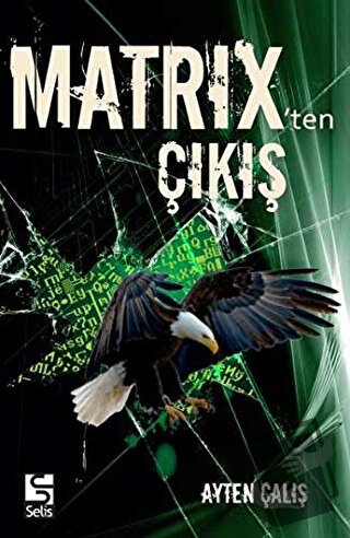 Matrix'ten Çıkış - Ayten Çalış - Selis Kitaplar - Fiyatı - Yorumları -