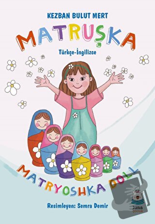 Matruşka - Kezban Bulut Mert - Luna Çocuk Yayınları - Fiyatı - Yorumla