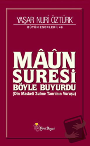 Maun Suresi Bütün Eserleri: 48 - Yaşar Nuri Öztürk - Yeni Boyut Yayınl